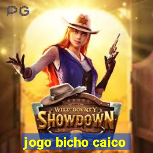 jogo bicho caico