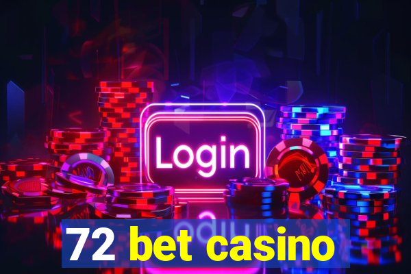 72 bet casino