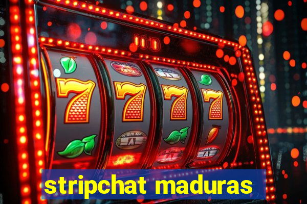 stripchat maduras