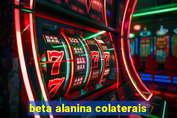 beta alanina colaterais