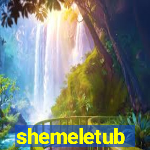 shemeletub