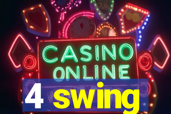 4 swing