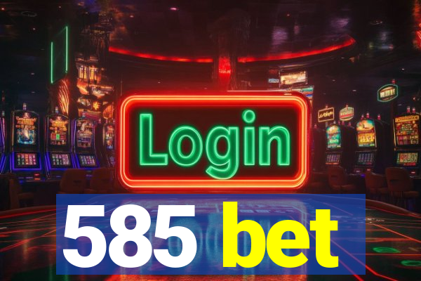 585 bet