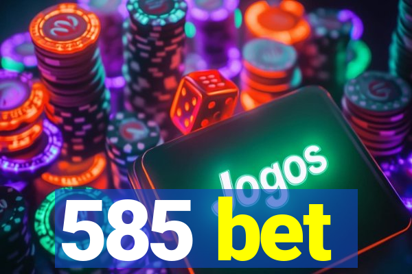 585 bet