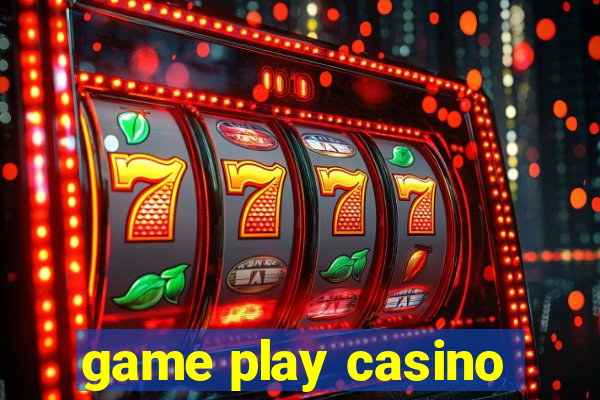 game play casino