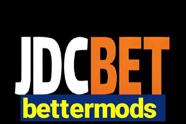 bettermods