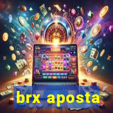 brx aposta