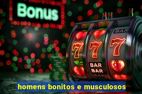 homens bonitos e musculosos