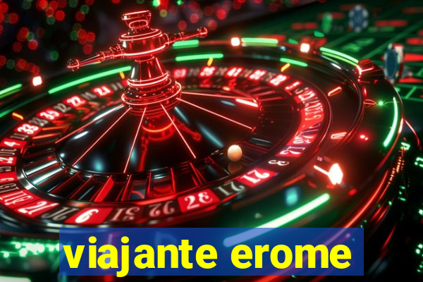 viajante erome