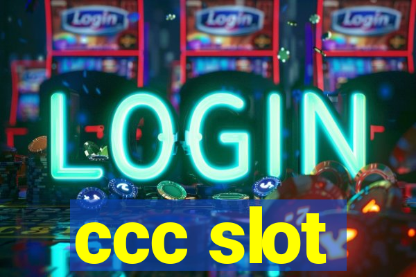 ccc slot