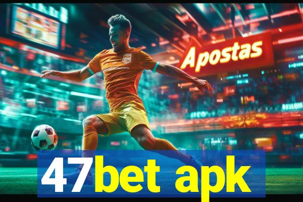 47bet apk