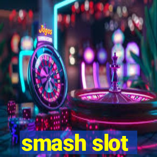 smash slot