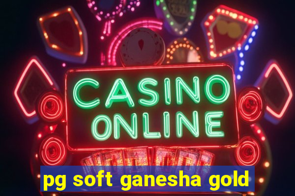 pg soft ganesha gold