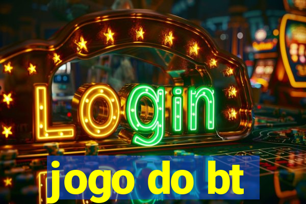 jogo do bt