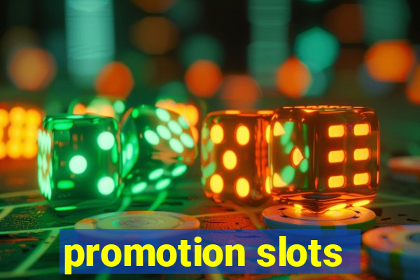 promotion slots