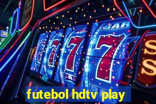 futebol hdtv play