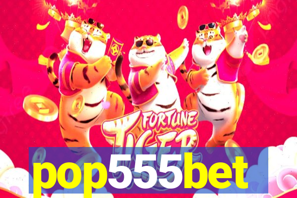 pop555bet