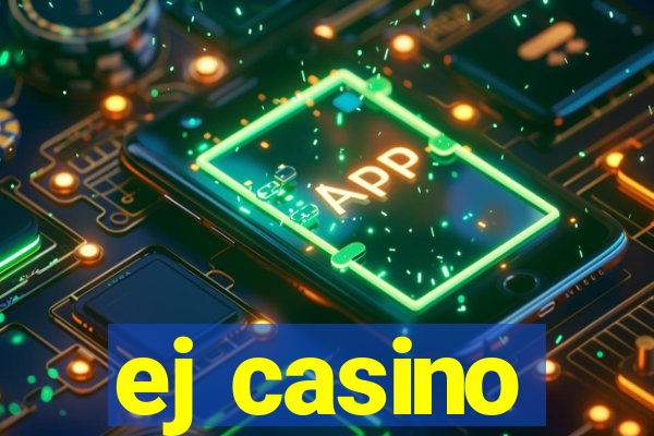 ej casino