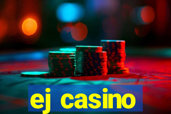 ej casino