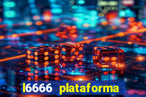 l6666 plataforma paga mesmo