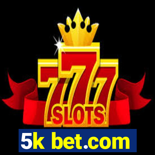 5k bet.com