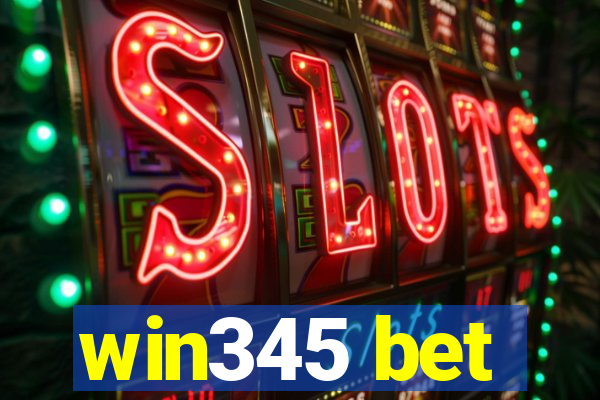 win345 bet