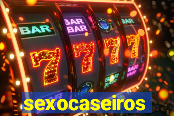 sexocaseiros