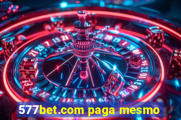 577bet.com paga mesmo