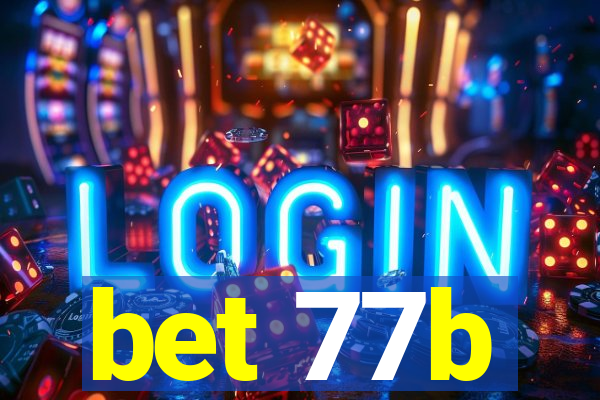 bet 77b