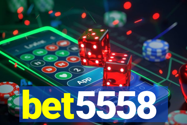 bet5558