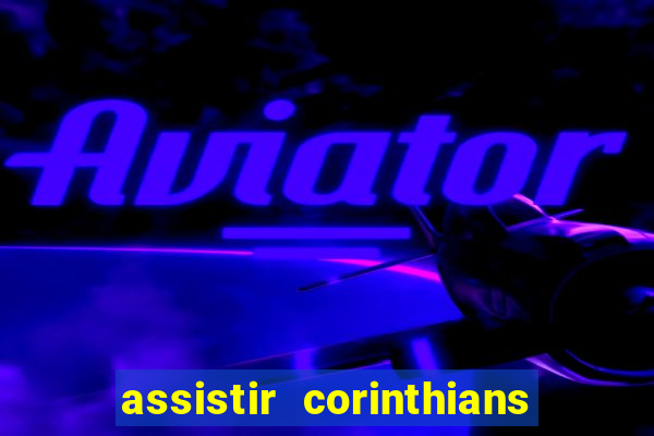 assistir corinthians x sao paulo ao vivo futemax