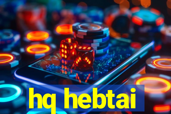 hq hebtai