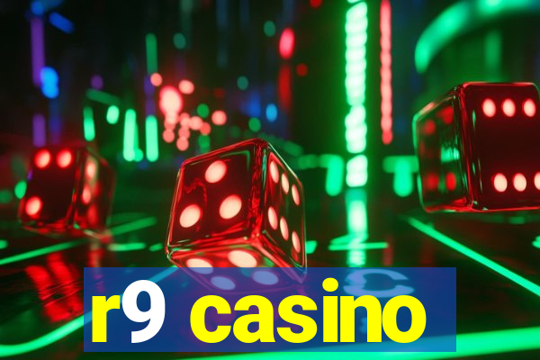 r9 casino