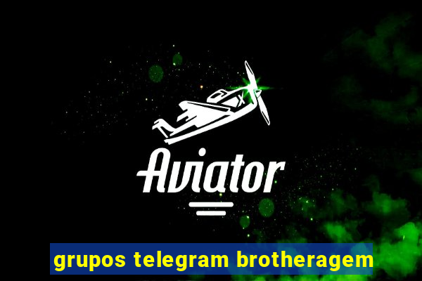 grupos telegram brotheragem