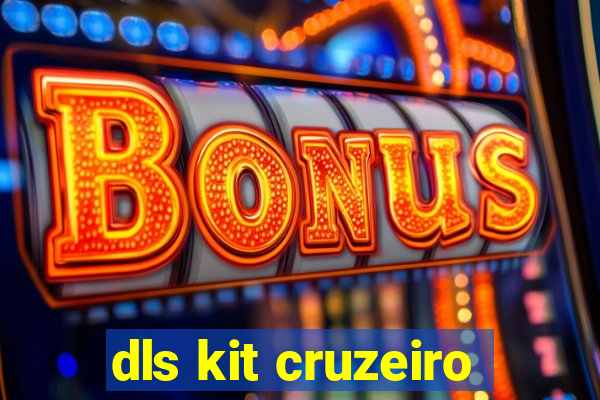 dls kit cruzeiro