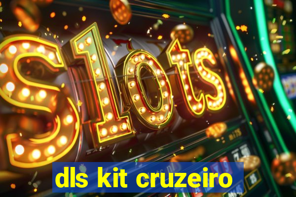 dls kit cruzeiro