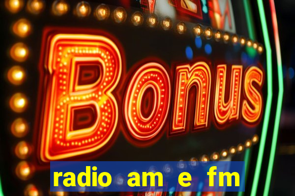 radio am e fm casas bahia