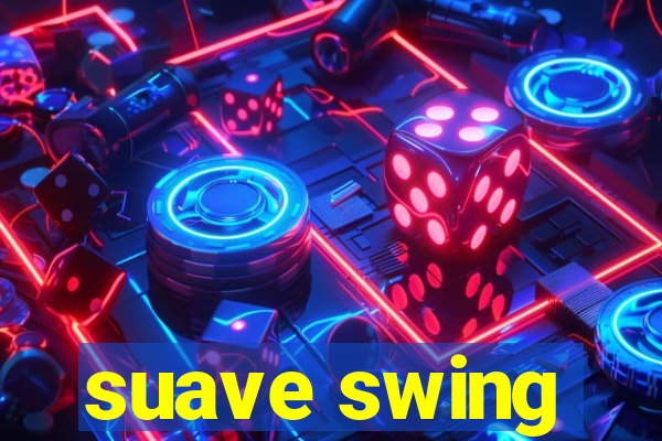 suave swing