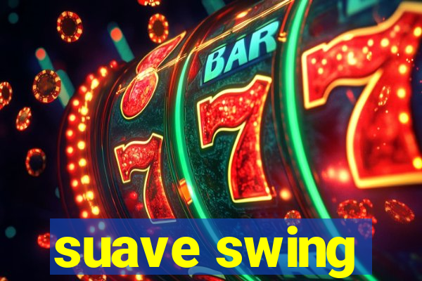 suave swing