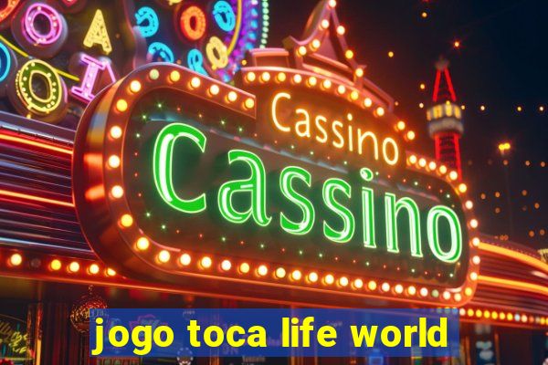 jogo toca life world