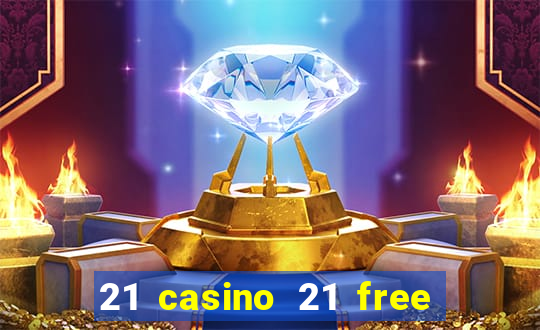 21 casino 21 free no deposit