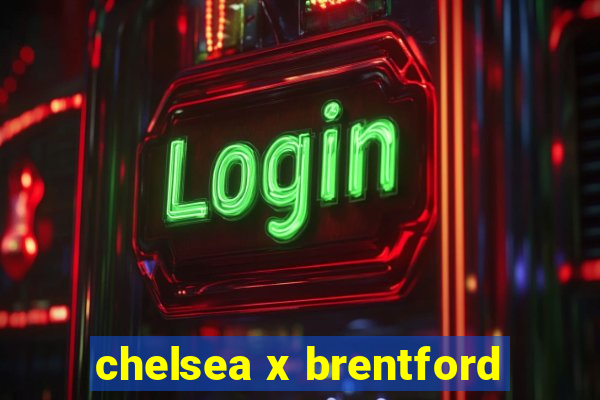 chelsea x brentford