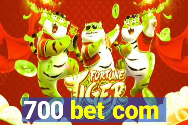 700 bet com