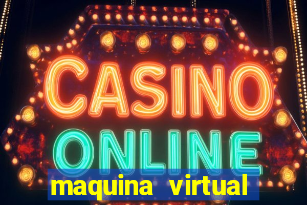 maquina virtual para jogar