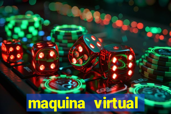 maquina virtual para jogar