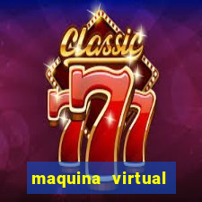 maquina virtual para jogar