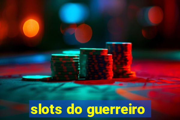 slots do guerreiro