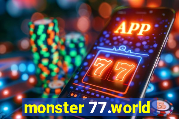 monster 77.world