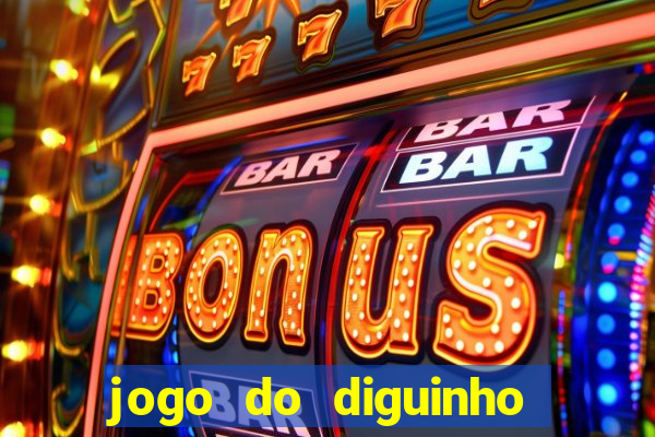 jogo do diguinho para ganhar dinheiro