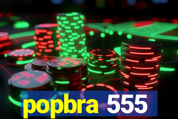 popbra 555